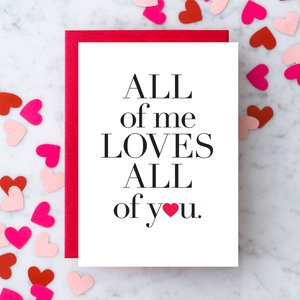 "All of me loves all of you" Greeting Card